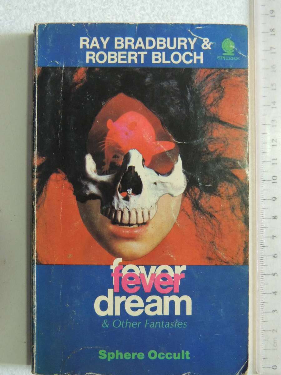 Fever Dream - Ray Bradbury & Robert Bloch