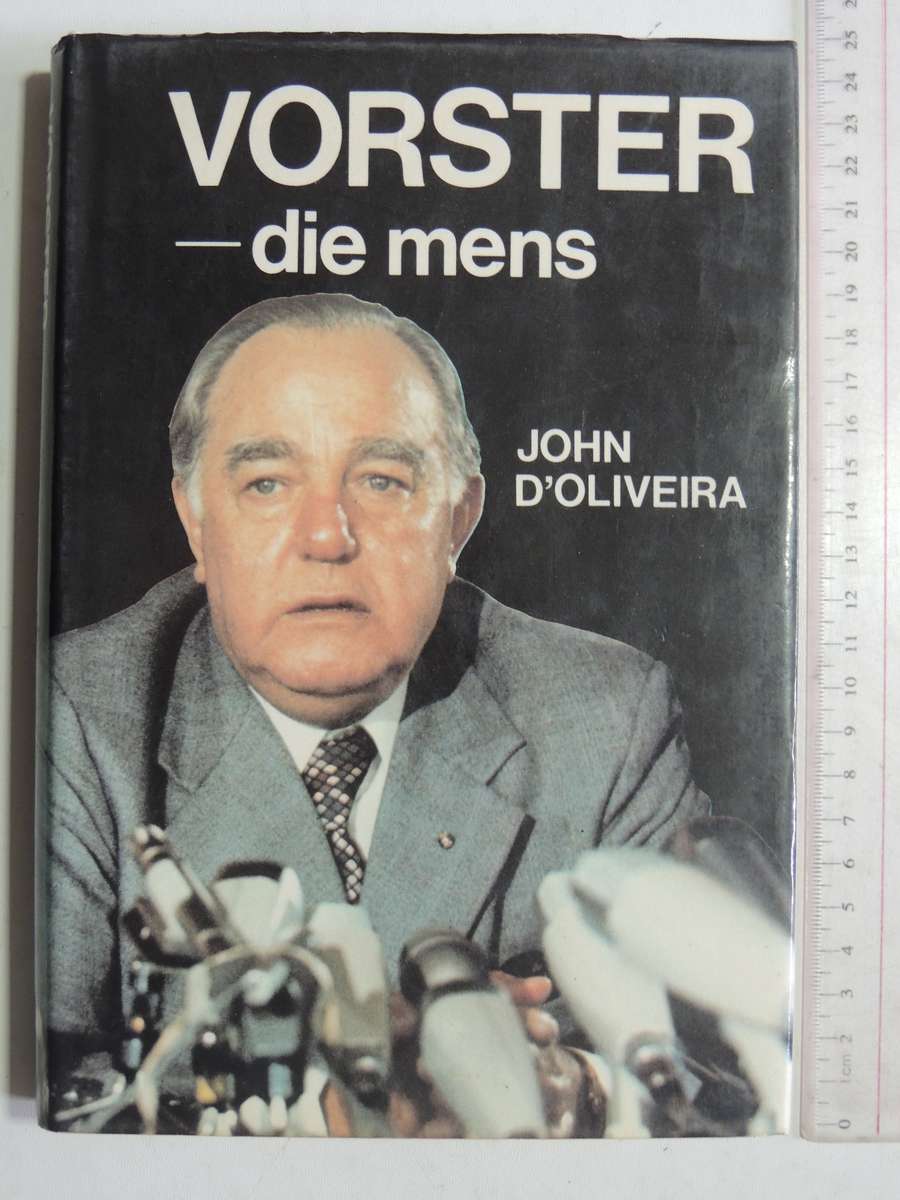Vorster - Die Mens- John D'Oliveira   AFRIKAANS