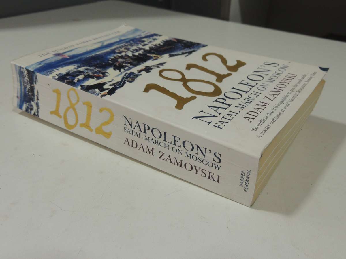1812: Napoleon's Fatal March On Moscow - Adam Zamoyski
