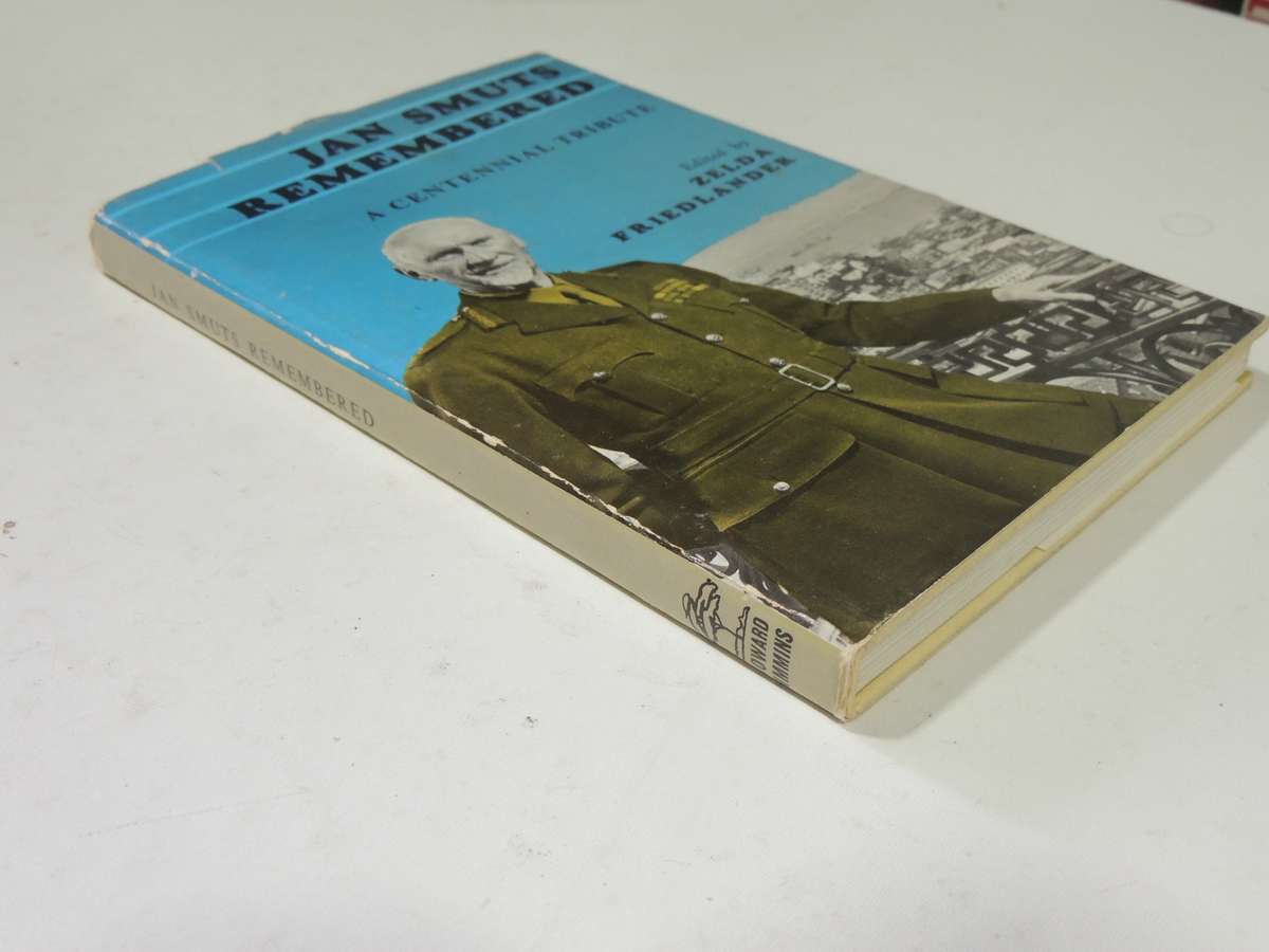 Jan Smuts Remembered: A Centennial Tribute - ed Zelda Friendlander