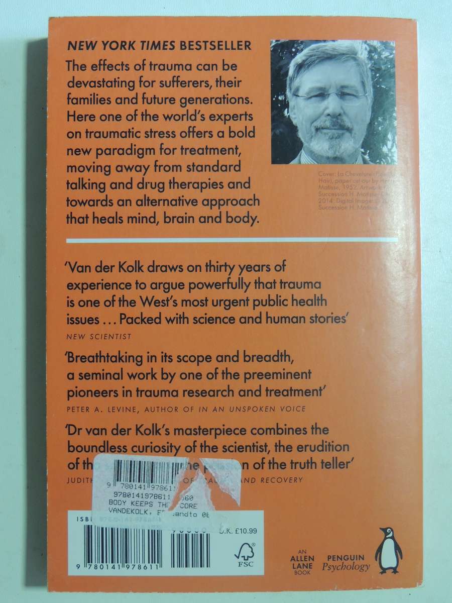 The Body Keeps the Score, Mind, Brain & Body in the Transformation of Trauma -Dr Bessel van der Kolk
