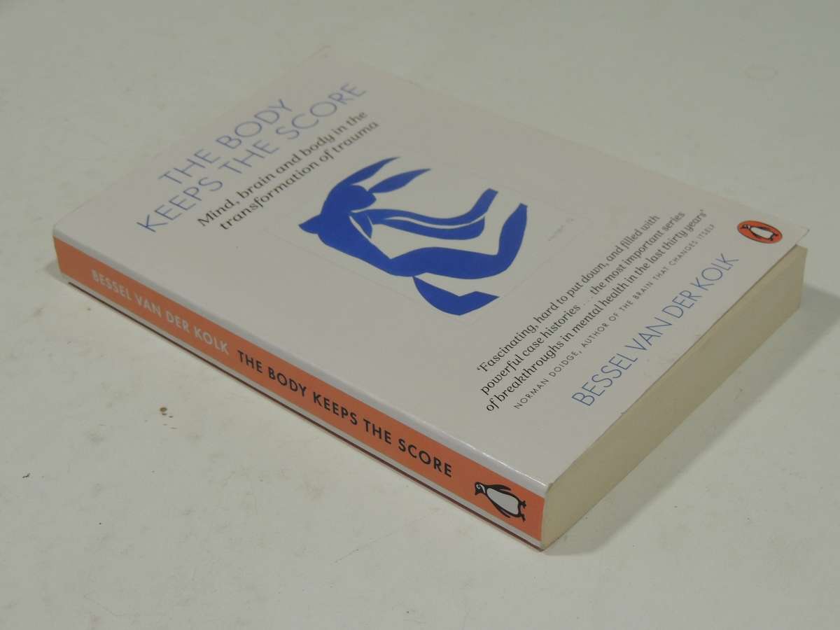 The Body Keeps the Score, Mind, Brain & Body in the Transformation of Trauma -Dr Bessel van der Kolk
