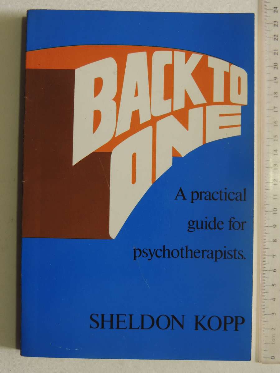 Back To One: A Practical Guide To Psychotherapists - Sheldon Kopp