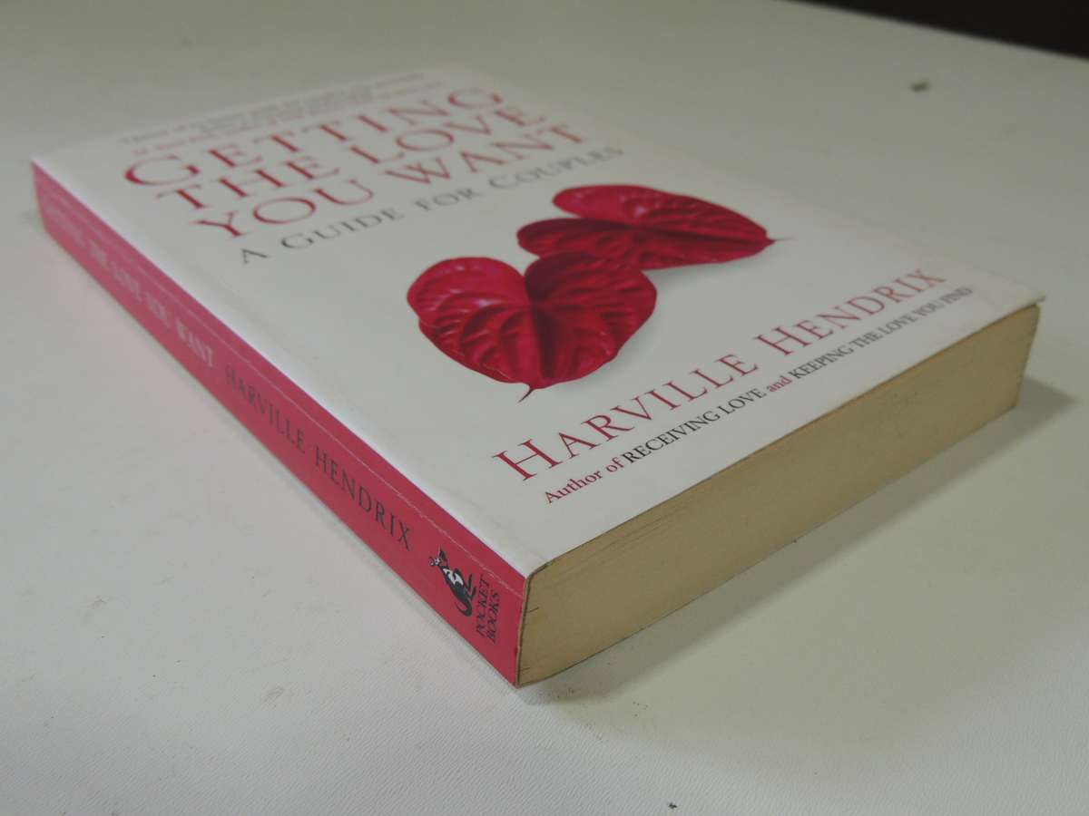 Getting The Love You Want, A Guide For Couples - Harville Hendrix