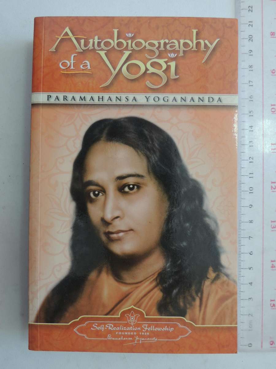 Autobiography Of A Yogi - Paramahansa Yogananda