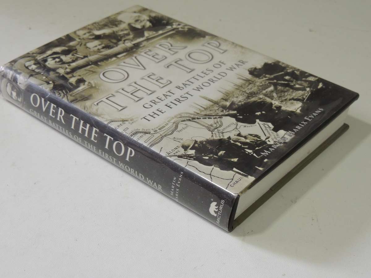 Over The Top: Great Battles Of The First World War - Martin Marix Evans