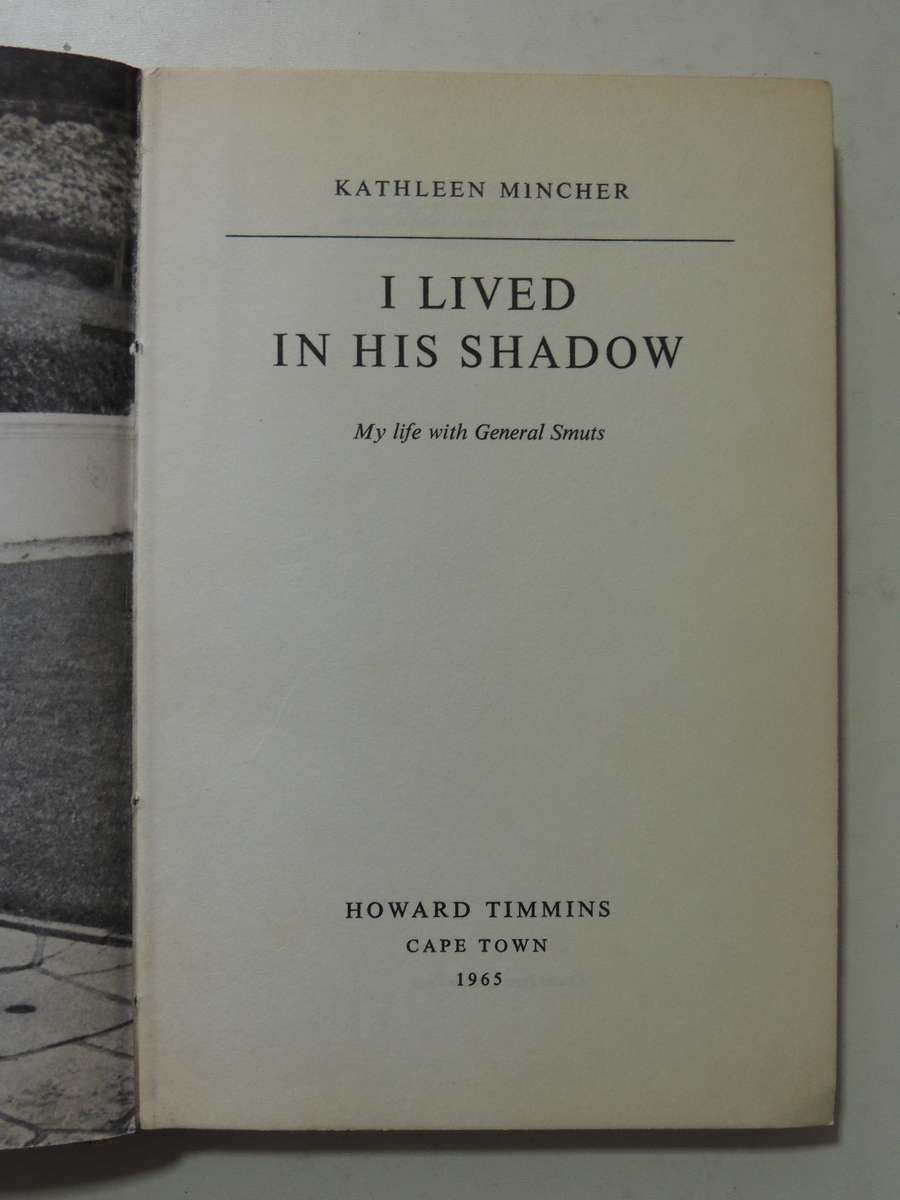 I Lived In His Shadow: My Life With General Smuts - Kathleen Mincher