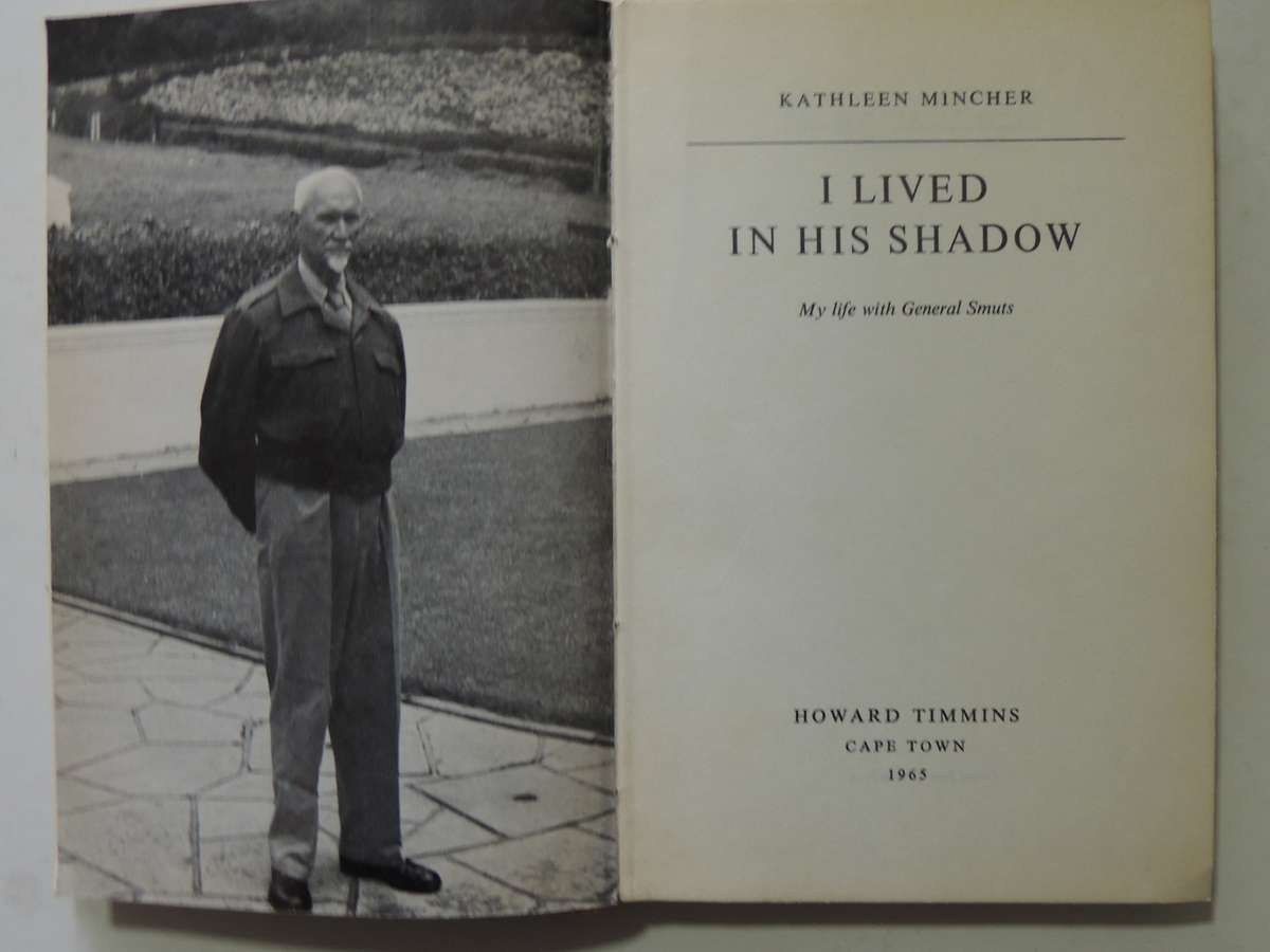 I Lived In His Shadow: My Life With General Smuts - Kathleen Mincher
