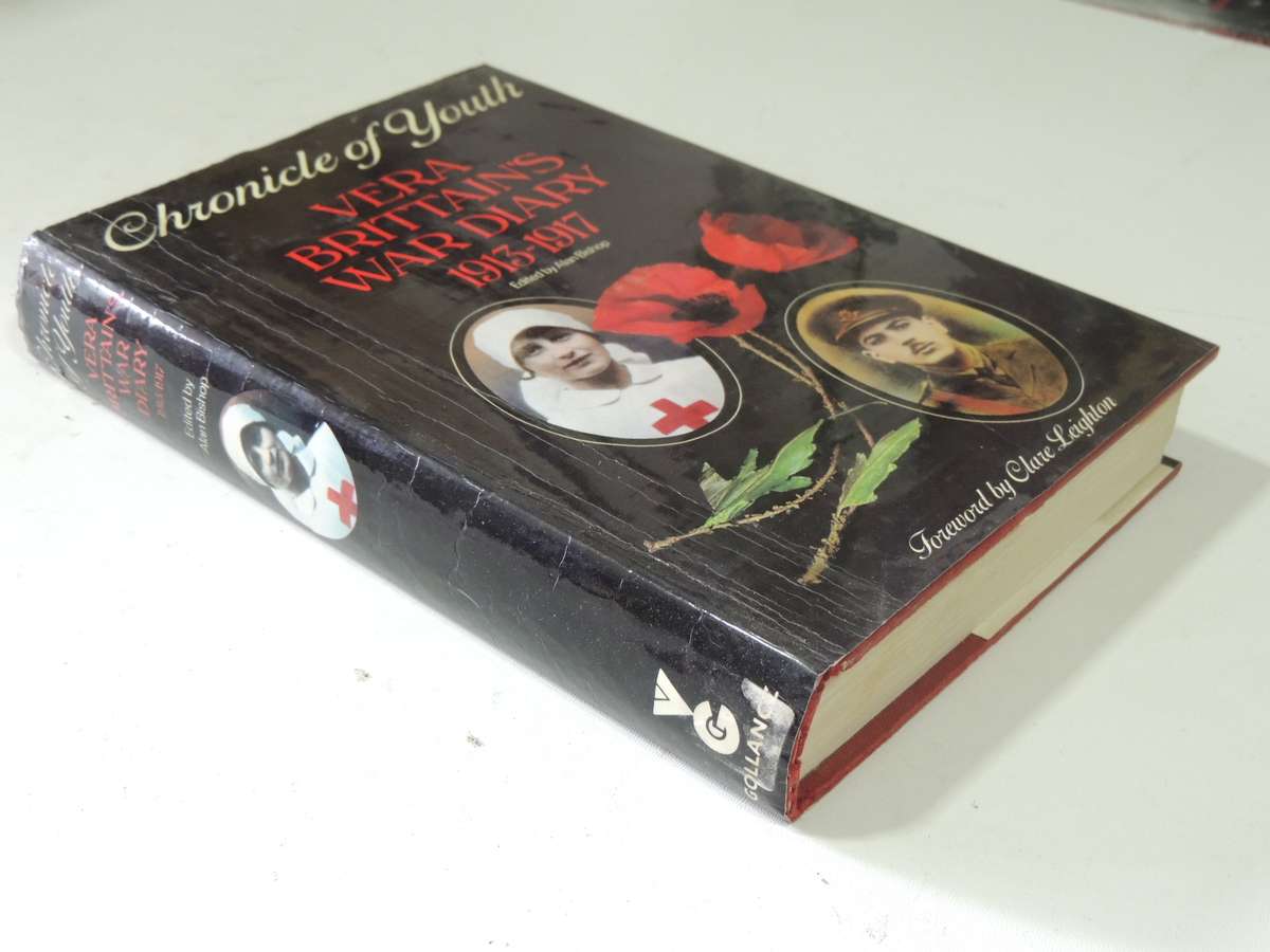 Chronicles Of Youth: Vera Brittain's War Diary 1913-1917 - ed Alan Bishop