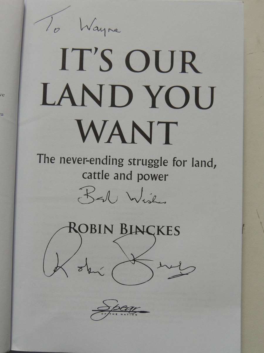 It's Our Land You Want, The Never Ending Struggle for Land, Cattle and Power- Robin Binckes