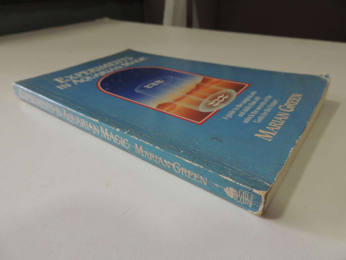 Experiments In Aquarian Magic - A Guide tot the Magical Arts & Skills that will Unlock- Marian Green