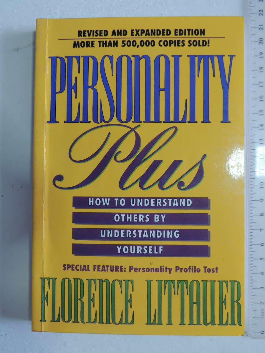 Personality Plus,  How to Understand Others by Understanding Yourself - Florence Littauer