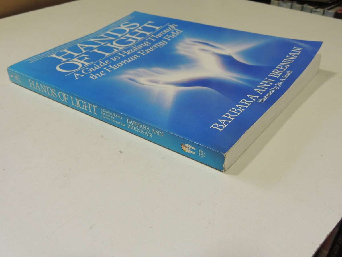 Hands of light, A Guide to Healing Through the Human Energy FieldBarbara Ann Brennan MUCH MARKING!!