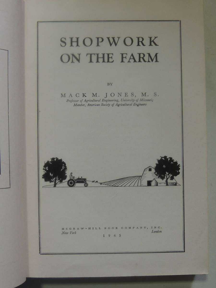 Shopwork On The Farm (1st Edition 1945) - Mack M. Jones