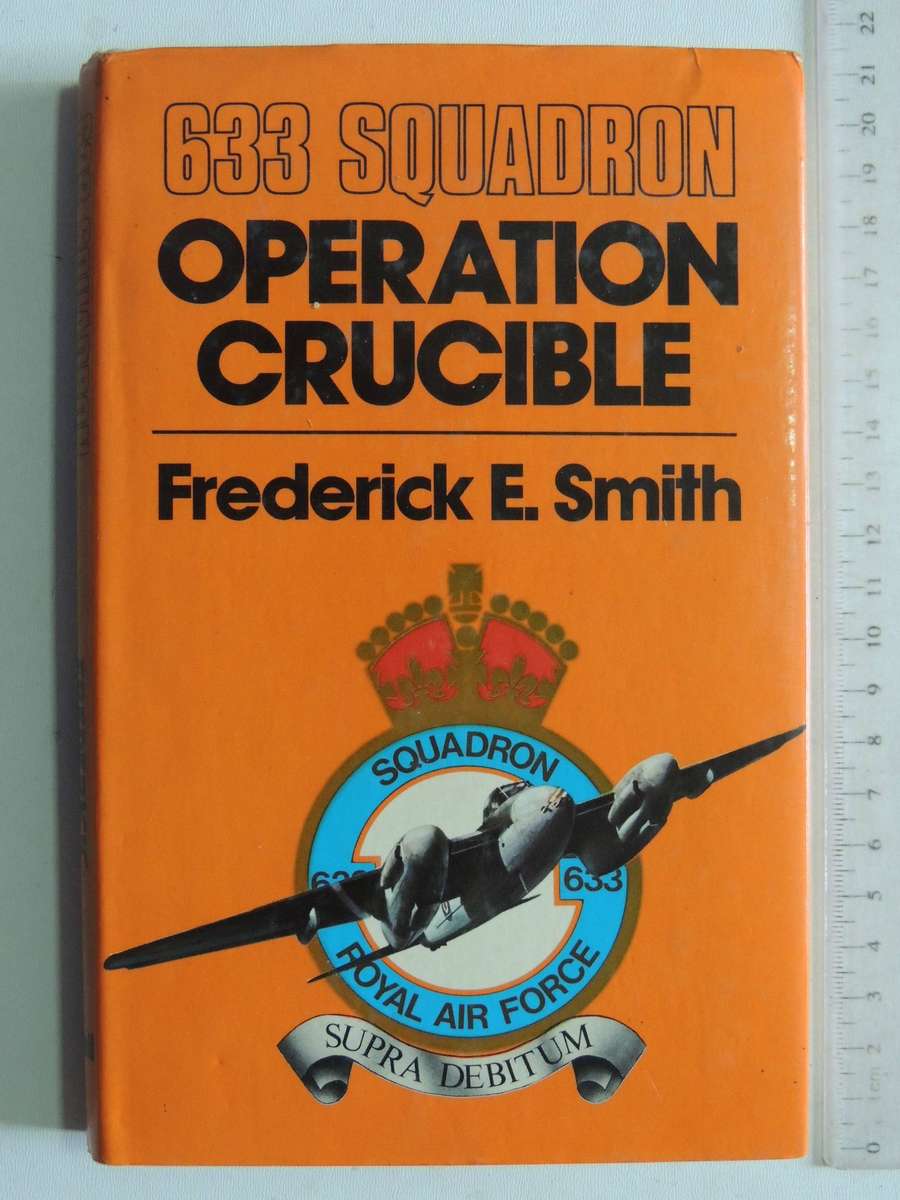 633 Squadron: Operation Crucible (1st Edition 1977)-  Frederick E. Smith