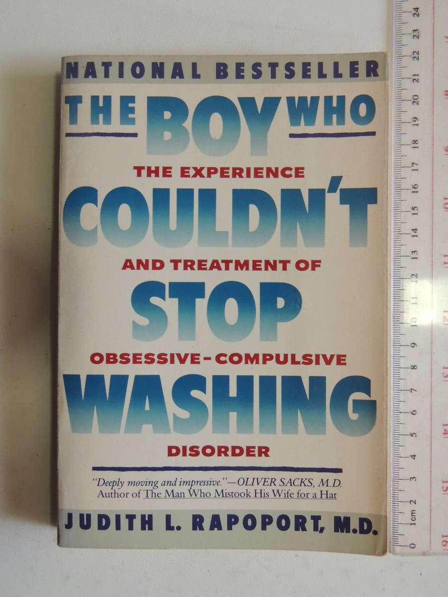 The Boy Who Couldn't Stop Washing: The Experience And Treatment Of Obsessive-Compulsive DisorderJud