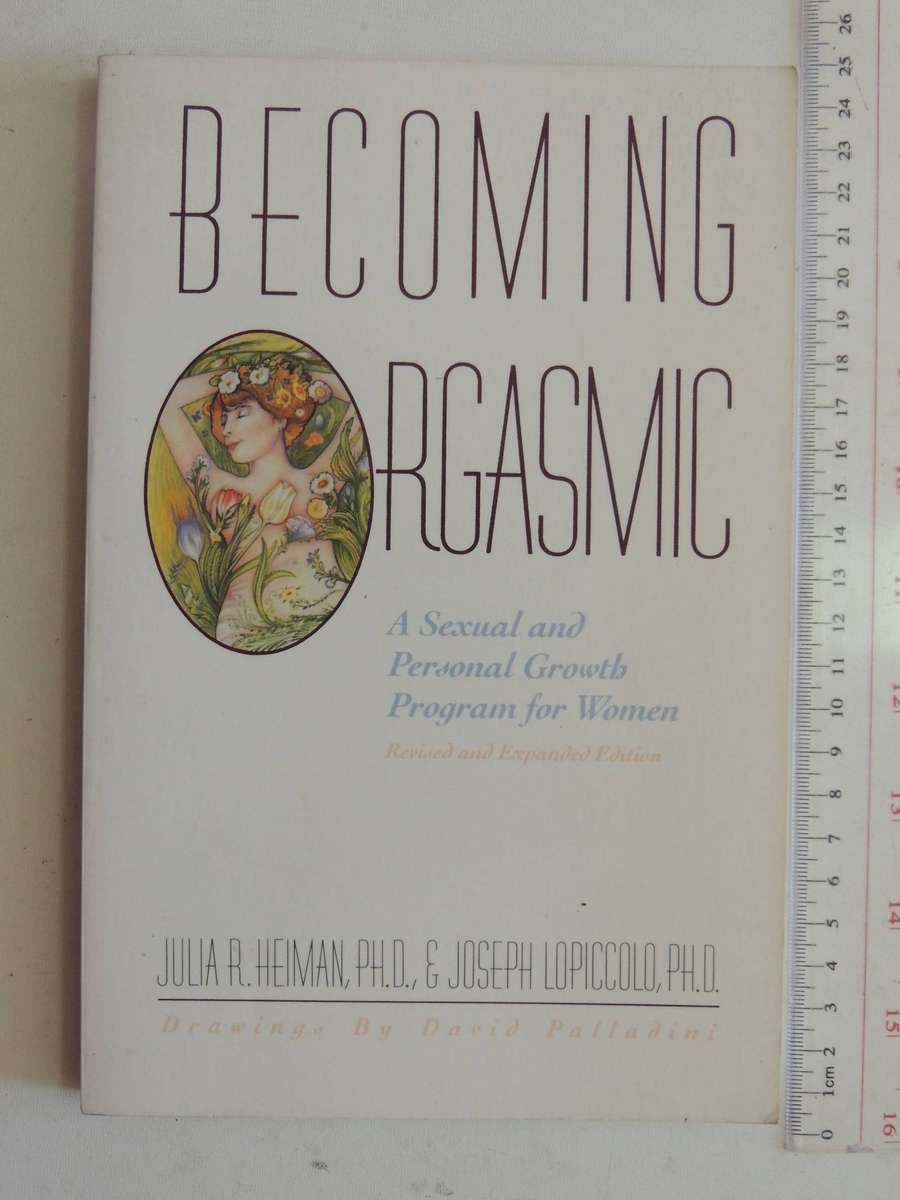 Becoming Orgasmic: A Sexual And Personal Growth Program For WomenJulia R. Heiman, Ph.D. & Joseph Lo