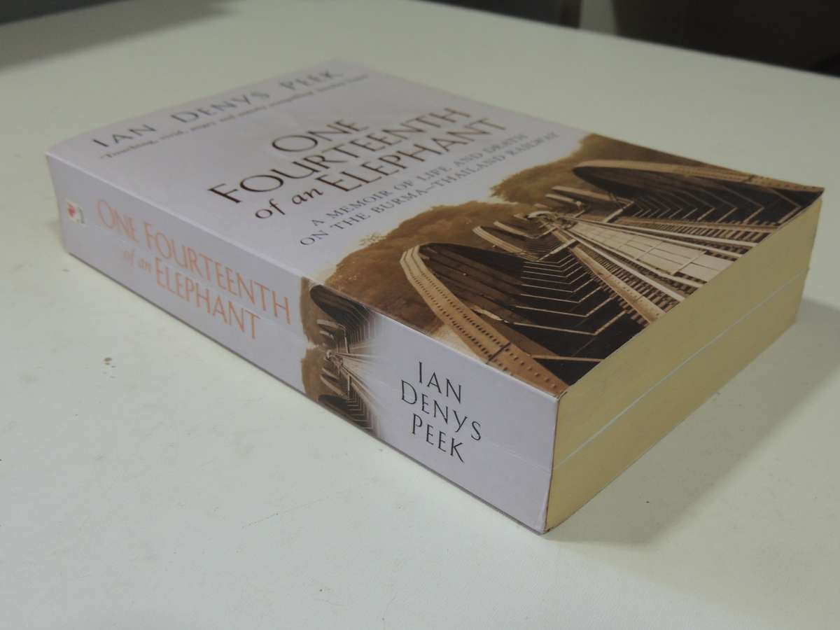 One Fourteenth Of An Elephant: A Memoir Of Life And Death On The Burma-Thailand And Railway Ian Deny