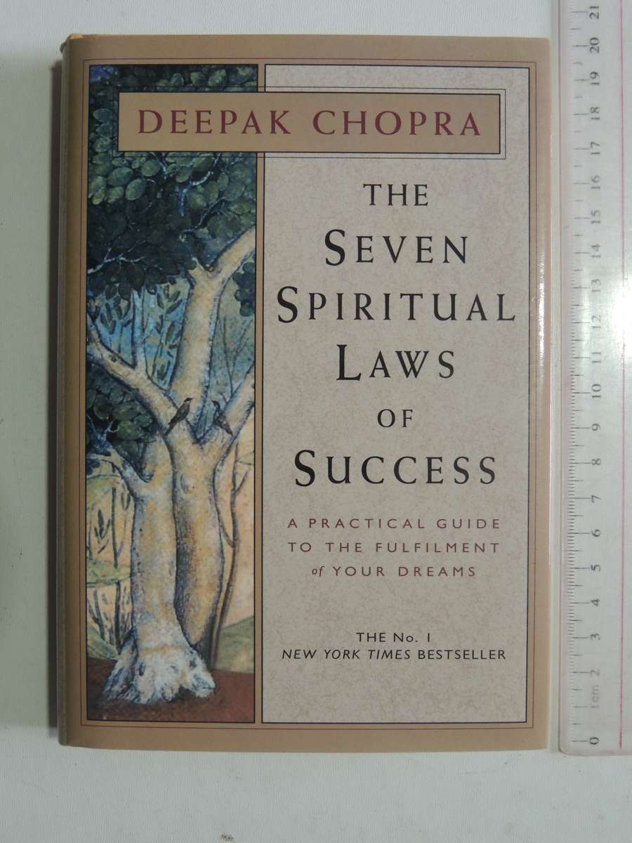 The Seven Spiritual Laws Of Success: A Practical Guide To The Fulfilment Of Your Dreams Deepak Chopr