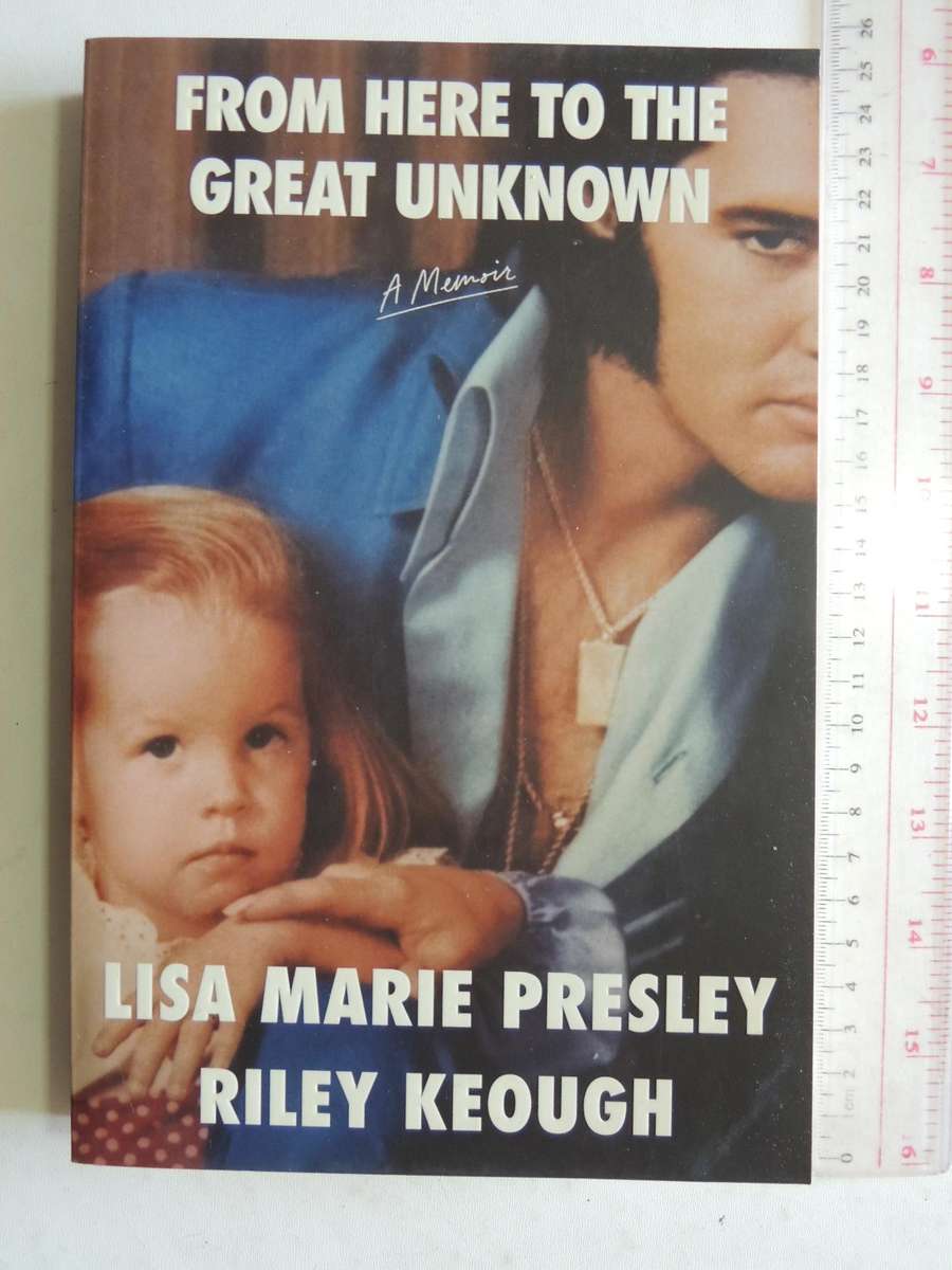 From Here To The Great Unknown: A Memoir - Lisa Marie Presley & Riley Keough