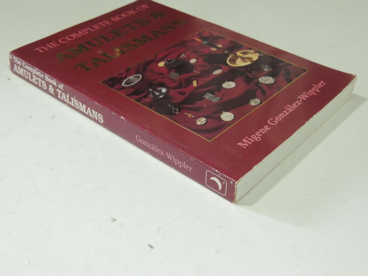 The Complete Book of Amulets and Talismans - Migene Gonzalez-Wippler