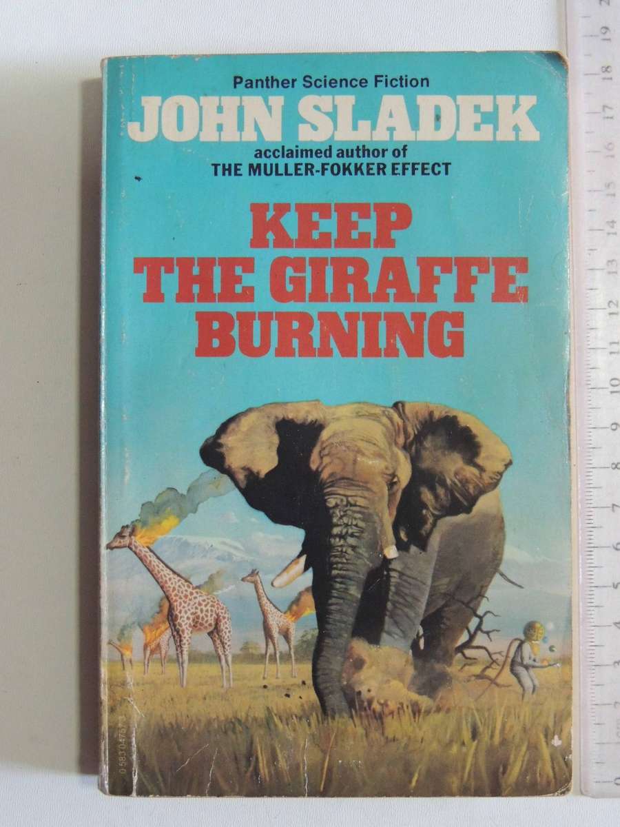 Keep The Giraffe Burning - John Sladek