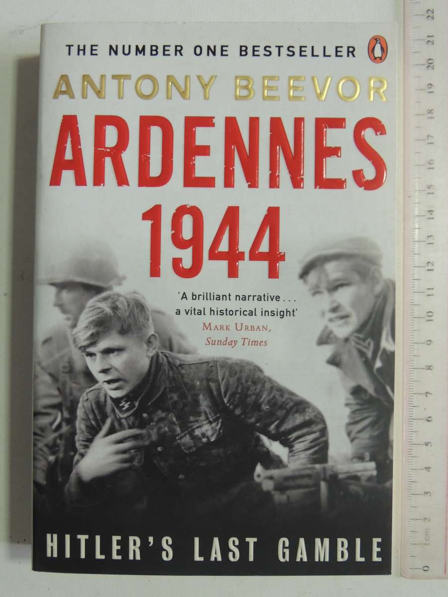 Ardennes 1944: Hitler's Last Gamble - Antony Beevor