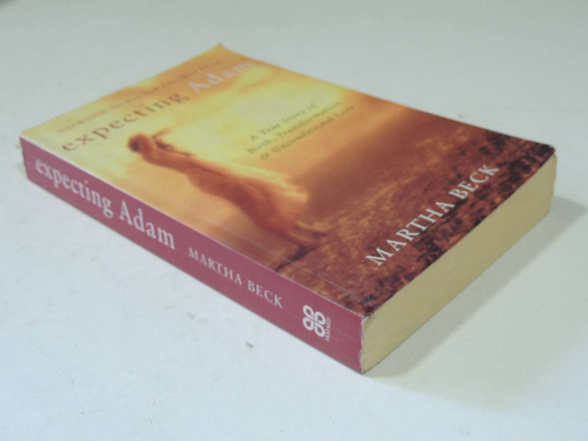 Expecting Adam: A True Story Of Birth, Transformation & Unconditional Love - Martha Beck