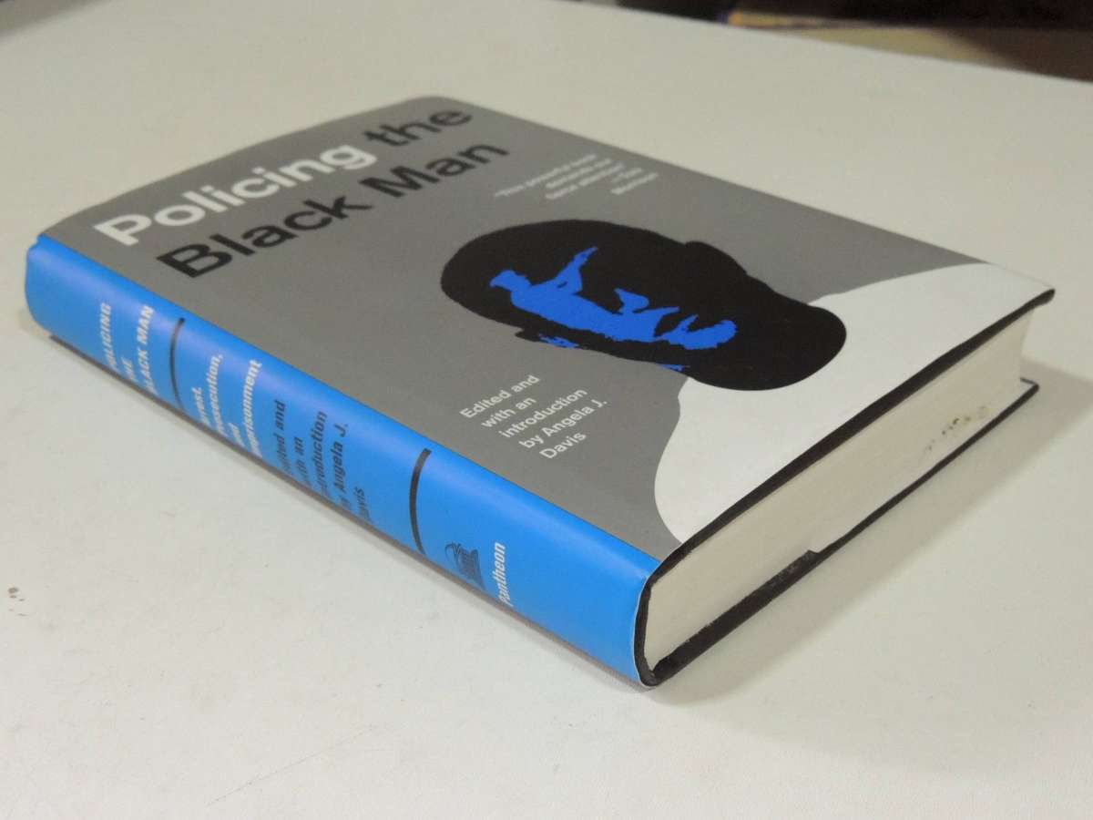 Policing the Black Man: Arrest, Prosecution, and Imprisonment  - Angela J. Davis (Editor) Signed
