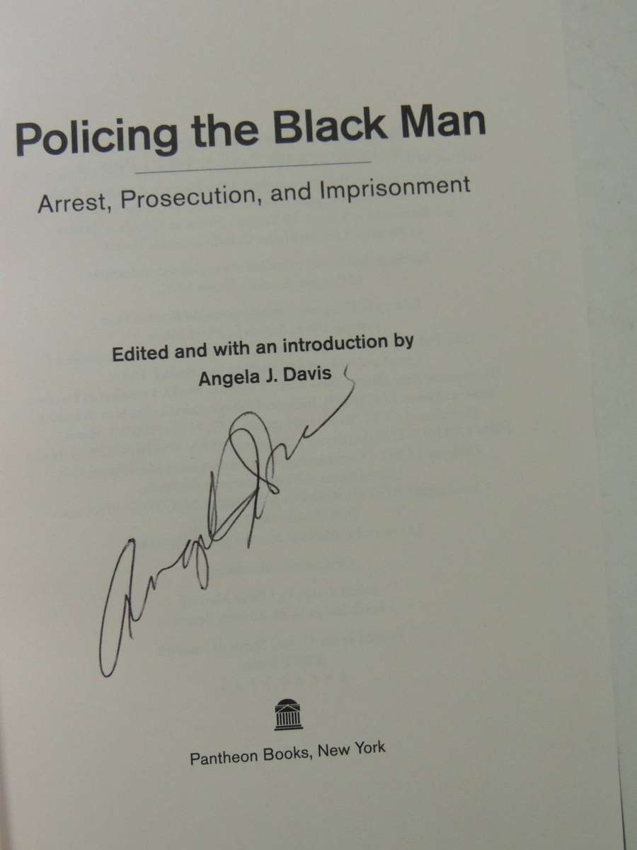 Policing the Black Man: Arrest, Prosecution, and Imprisonment  - Angela J. Davis (Editor) Signed