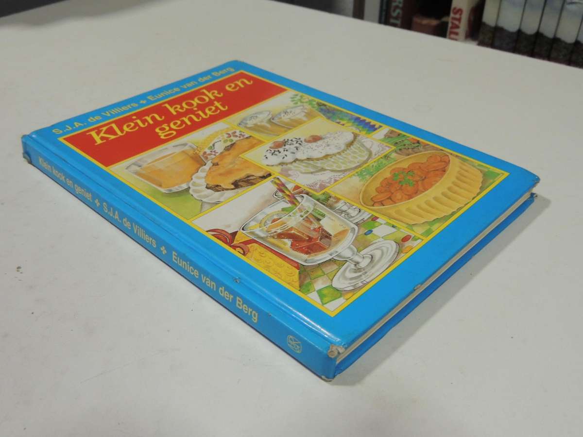 Klein Kook En Geniet - S.J.A. De Villiers & Eunice Van Der Berg