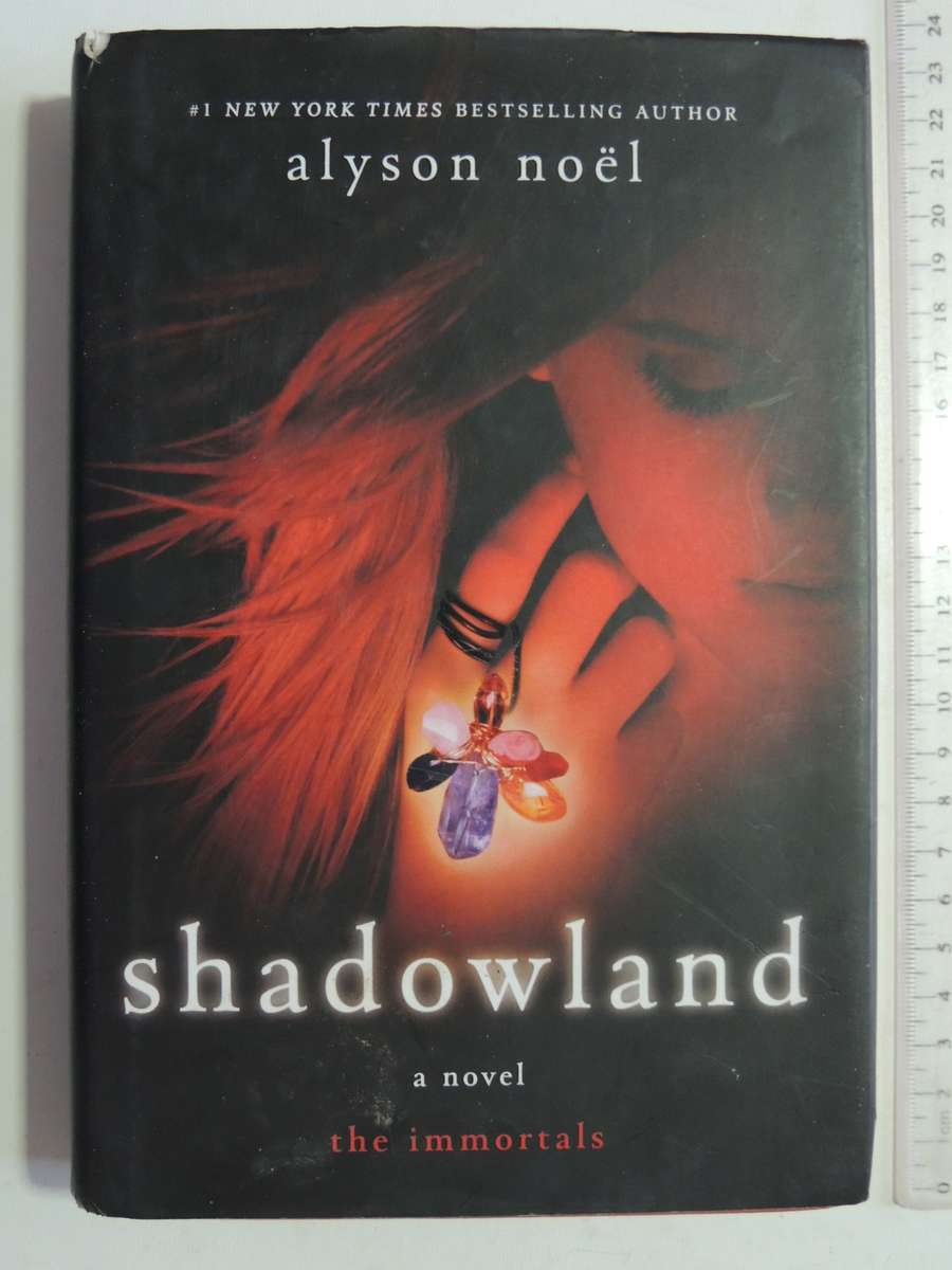 Shadowland - The Immortals Book 3 - Alyson Noel