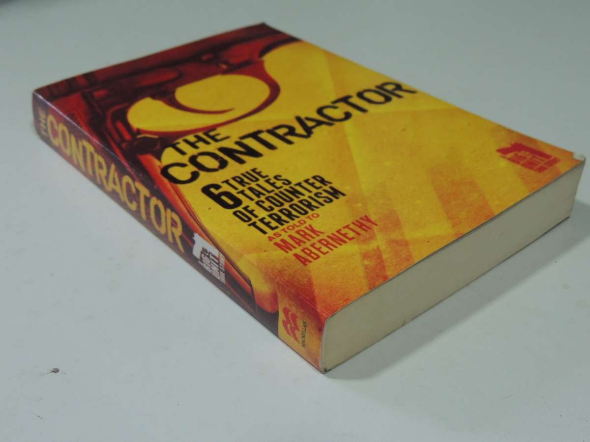 The Contractor: 6 True Tales Of Counter Terrorism - Mark Abernethy