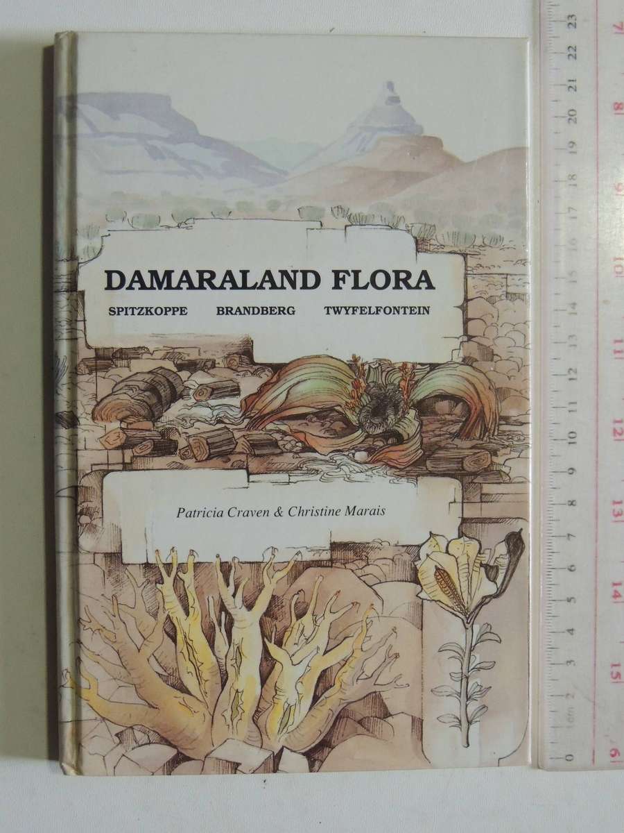 Damaraland Flora: Spitzkoppe, Brandberg, Twyfelfontein - Patricia Craven & Christine Marais