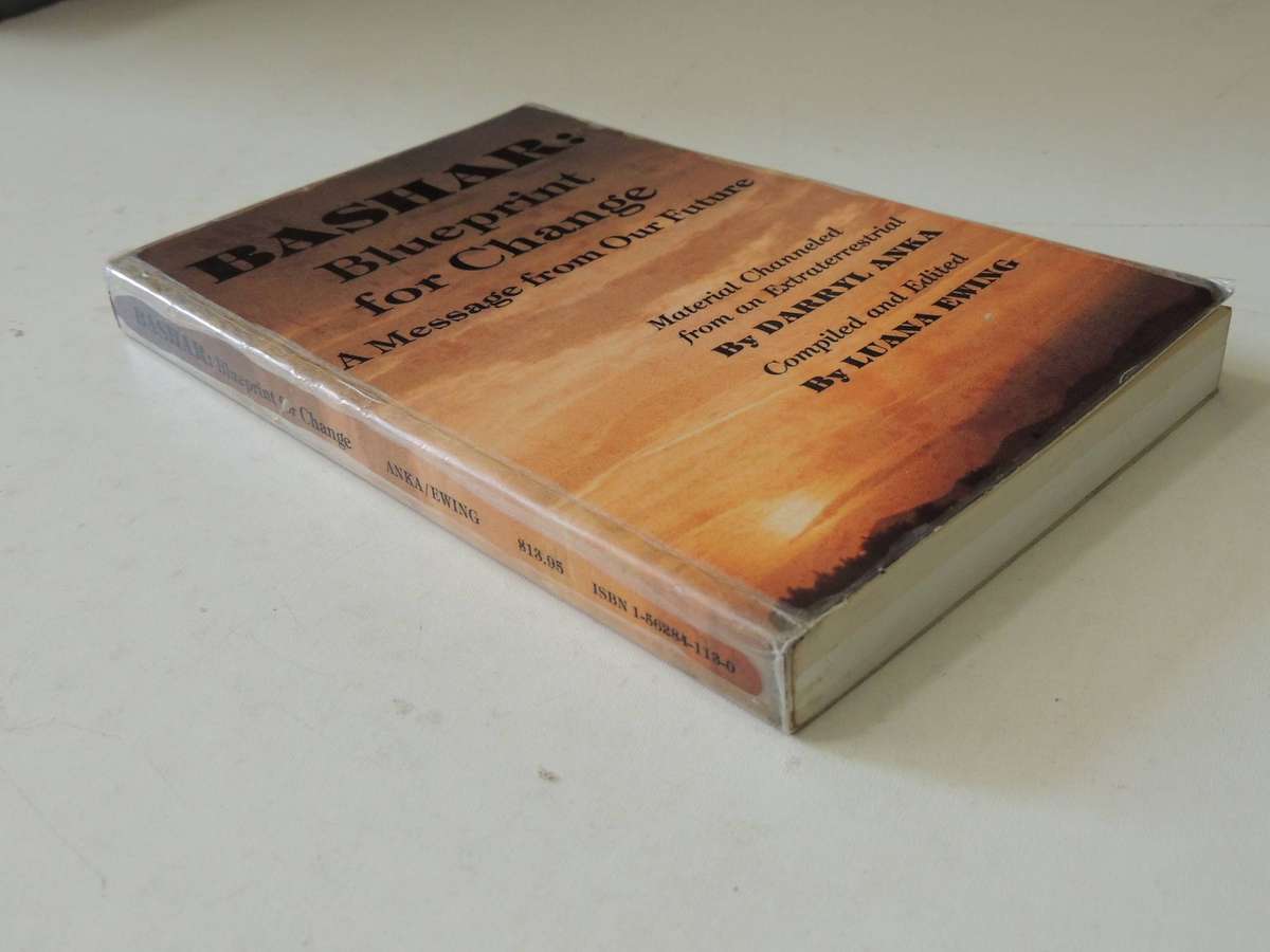 Bashar: Blueprint for Change - A Message from our Future- D Anka, L Ewing
