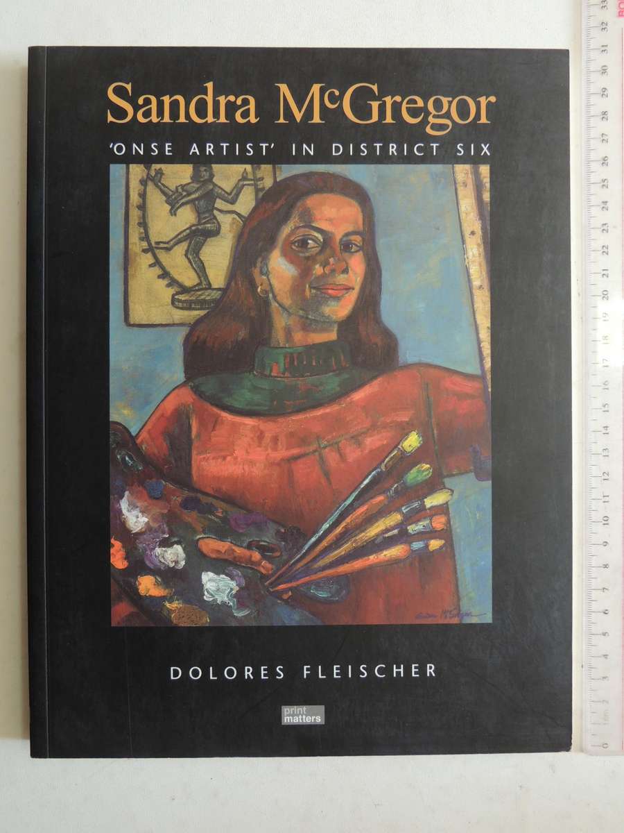 Sandra McGregor: 'Onse Artist' In District Six - Dolores Fleischer