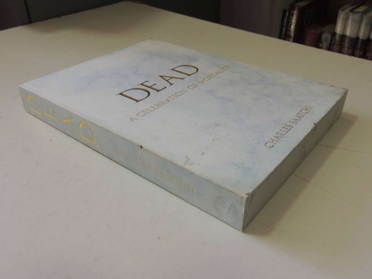Dead: A Celebration Of Mortality -  Charles Saatchi
