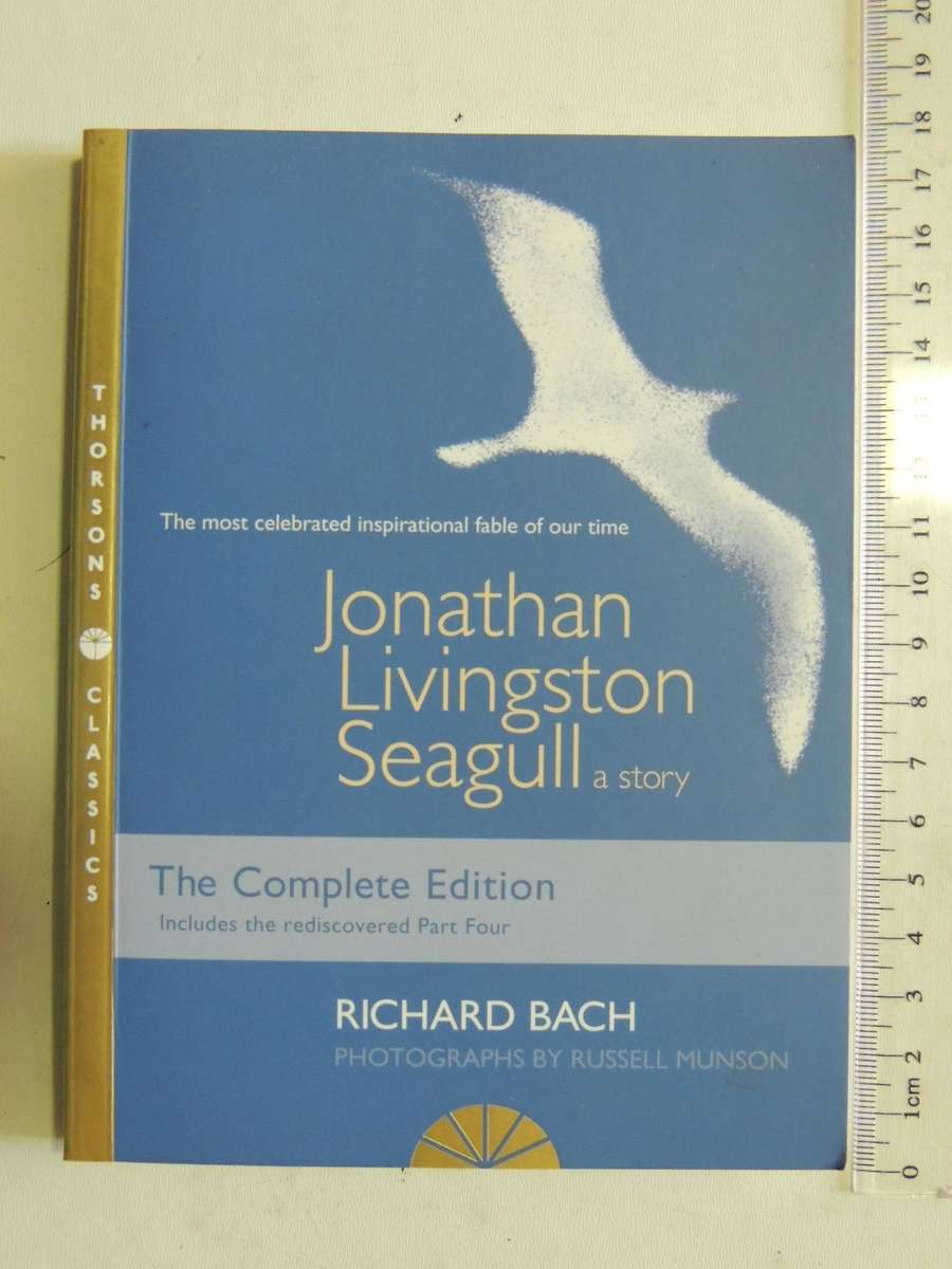 Jonathan Livingston Seagull: A Story The Complete Edition Includes The Rediscovered Part Four R Bach