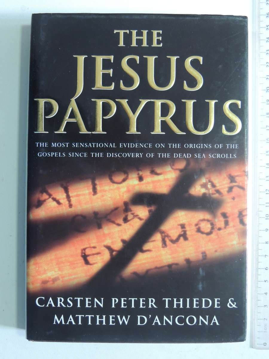 The Jesus Papyrus- Carsten Peter Thiede & Matthew D'Ancona