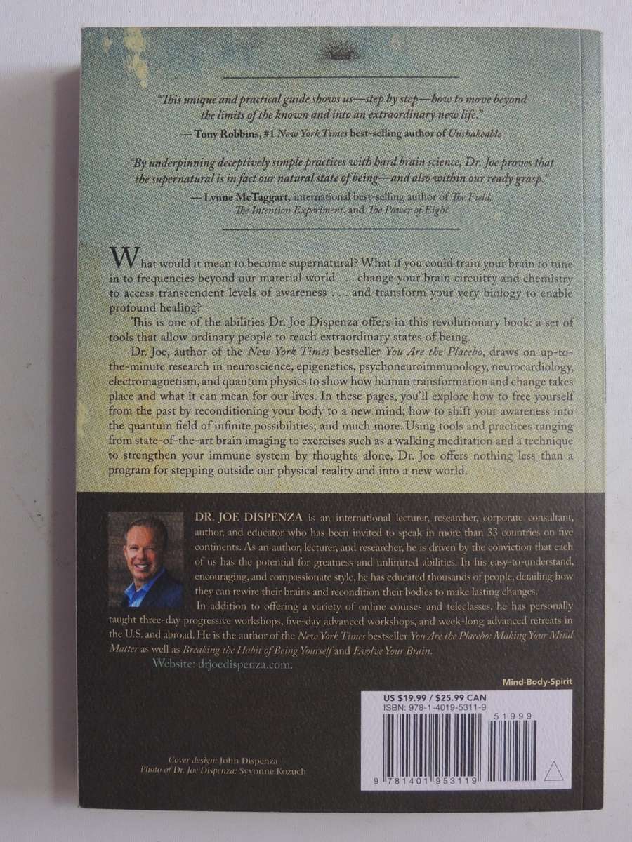 Becoming Supernatural - How Common People Are Doing the Uncommon- Joe Dispenza