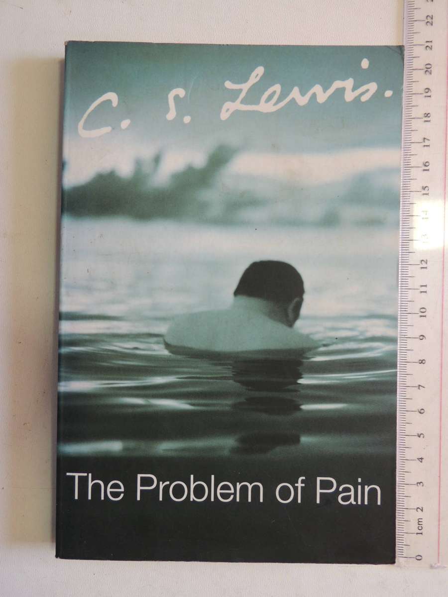 The Problem Of Pain - C.S. Lewis