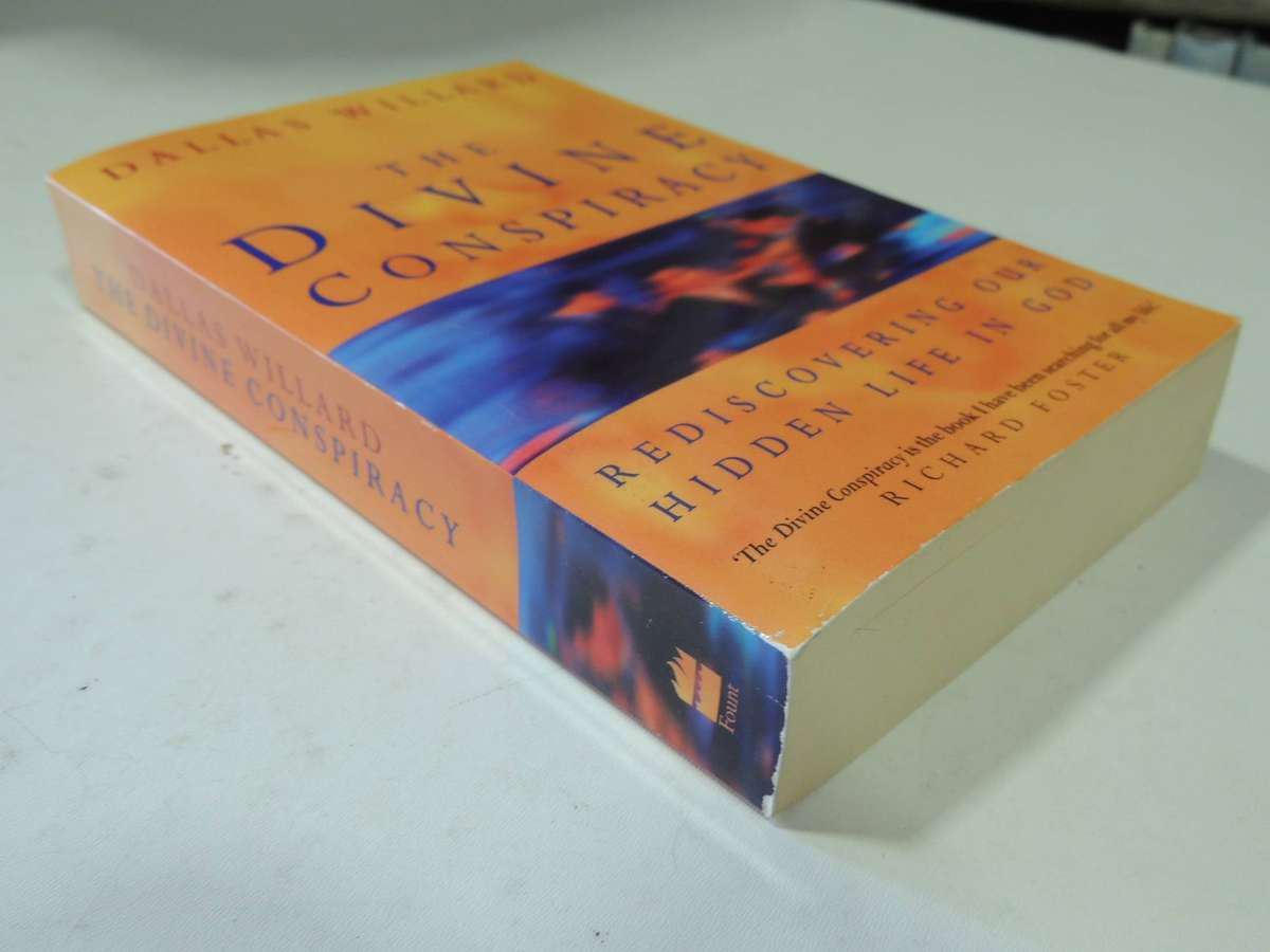 The Divine Conspiracy: Rediscovering Our Hidden Life In God - Dallas Willard
