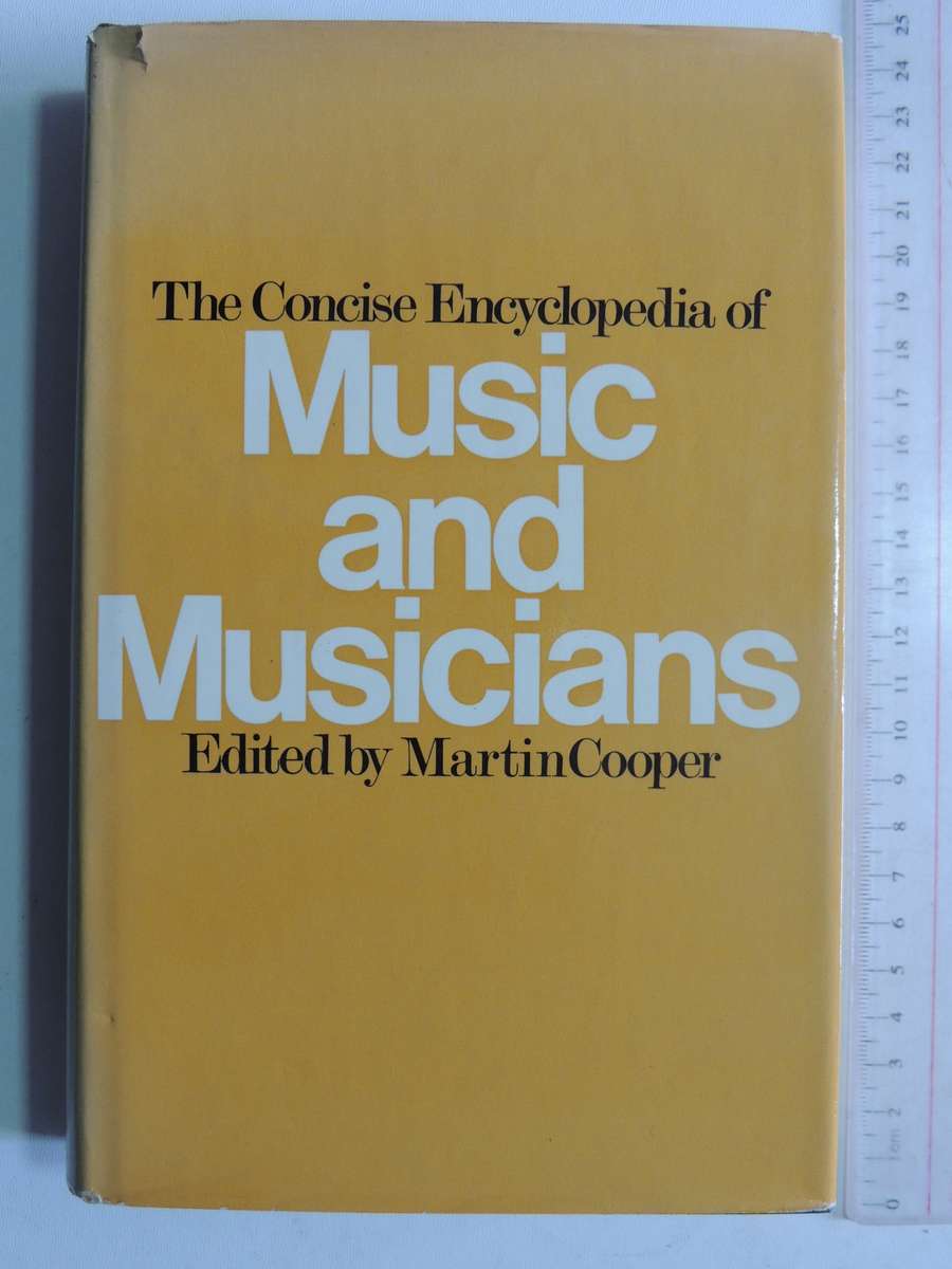 The Concise Encyclopedia Of Music And Musicians - ed Martin Cooper