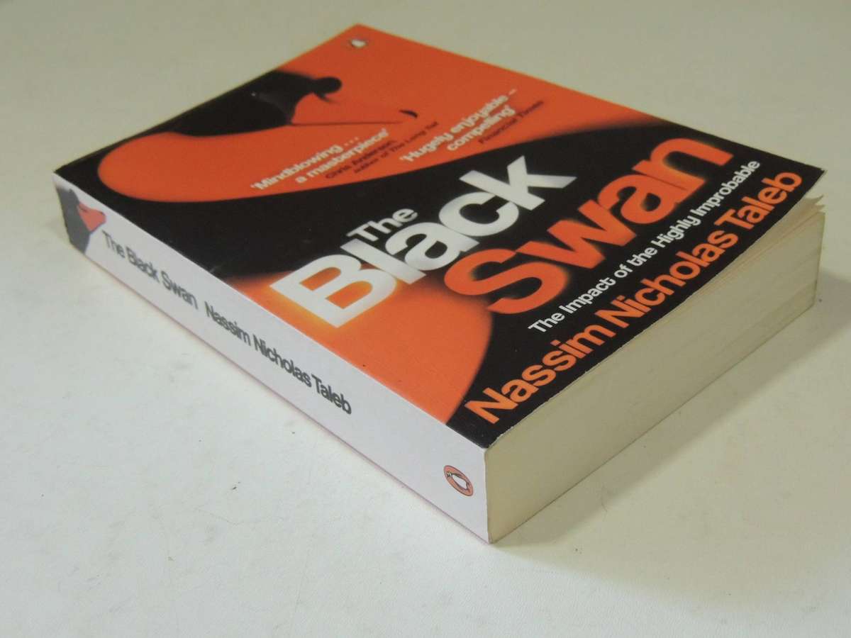 The Black Swan: The Impact Of The Highly Improbable - Nassim Nicholas Taleb