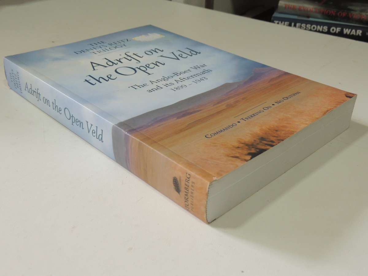 Adrift On The Open Veld: The Anglo-Boer War And Its Aftermath 1899-1943 - Deneys Reitz