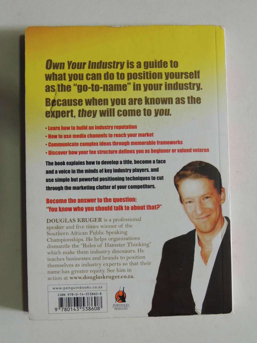 Own Your Industry: How To Position Yourself As An Expert-  Douglas Kruger