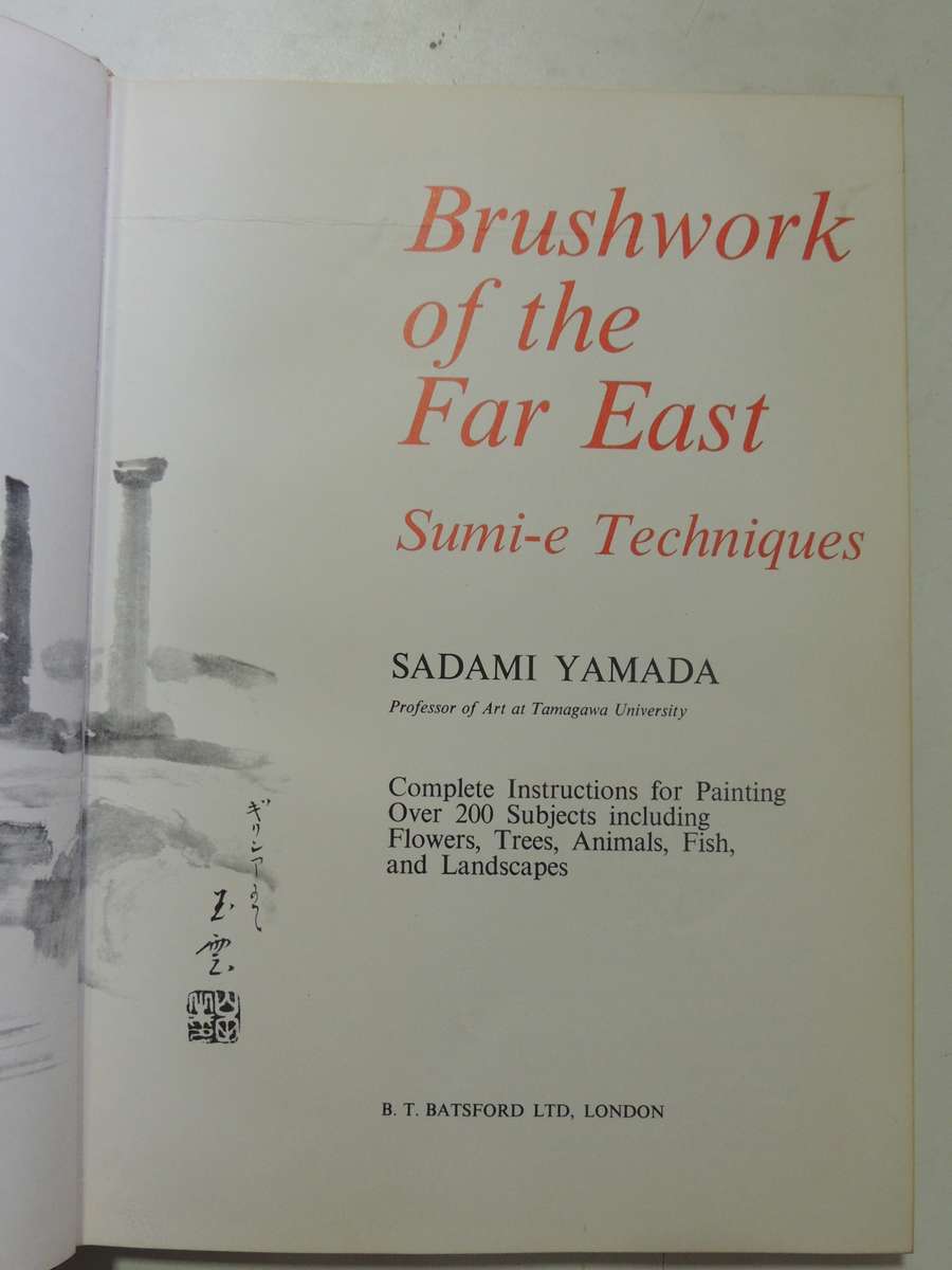 Brushwork of the Far East - Sumi-e Techniques - Sadami Yamada