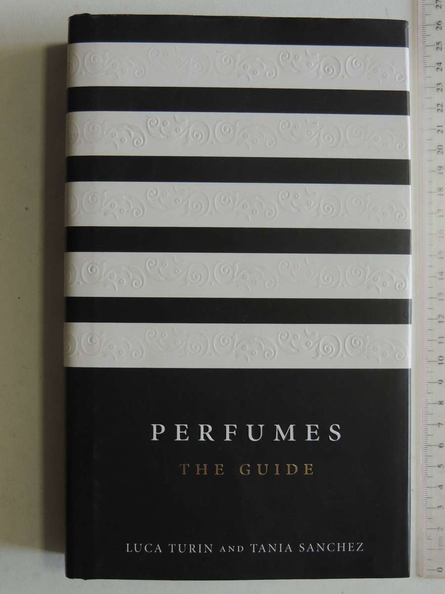Perfumes: The Guide by Luca - Turin and Tania Sanchez  2008
