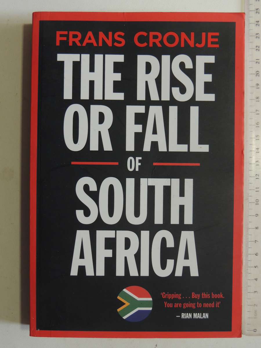 The Rise Or Fall Of South Africa -  Frans Cronje