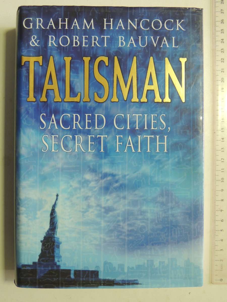 Talisman: Sacred Cities, Secret Faith - Graham Hancock & Robert Bauval